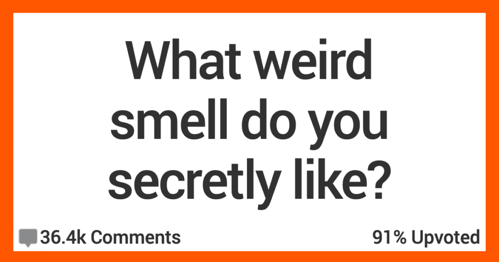 17 Weird Smells That Some People Secretly Like - Featured image