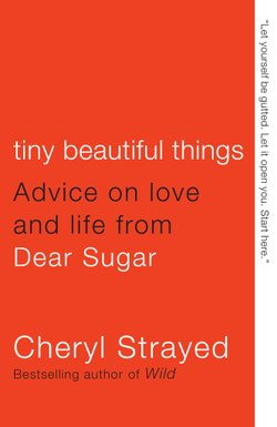 Tiny Beautiful Things by Cheryl Strayed